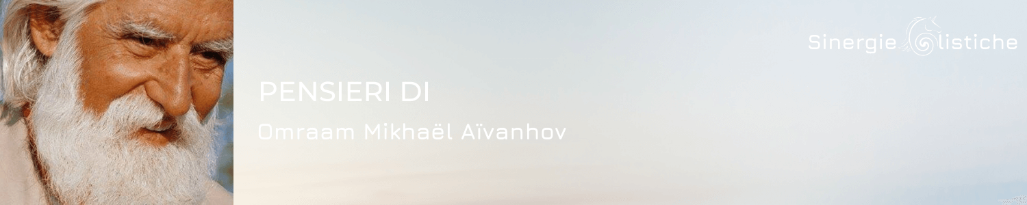 Pensieri di Luce di Omraam Mikhaël Aïvanhov 